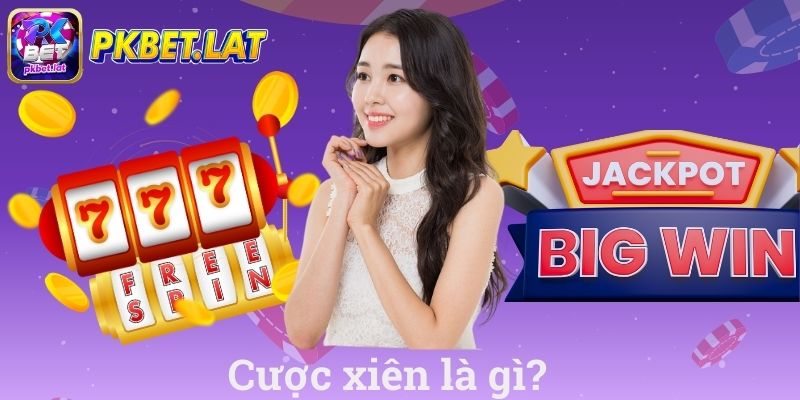 Cược Xiên Là Gì